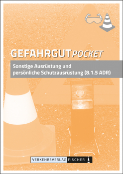 Gefahrgut Pocket Sonstige Ausrüstung und persönliche Schutzausrüstung (8.1.5 ADR)