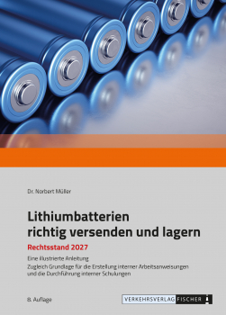 Lithiumbatterien richtig versenden und lagern - Rechtsstand 2027