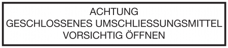 PVC-Aufkleber nach ADR CV 37 - Achtung - Geschlossenes Umschliessungsmittel - Vorsichtig öffnen