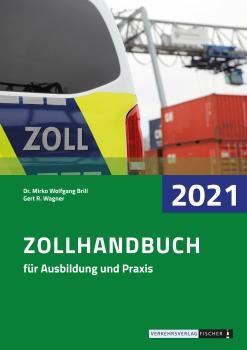Zollhandbuch 2021 für Ausbildung und Praxis