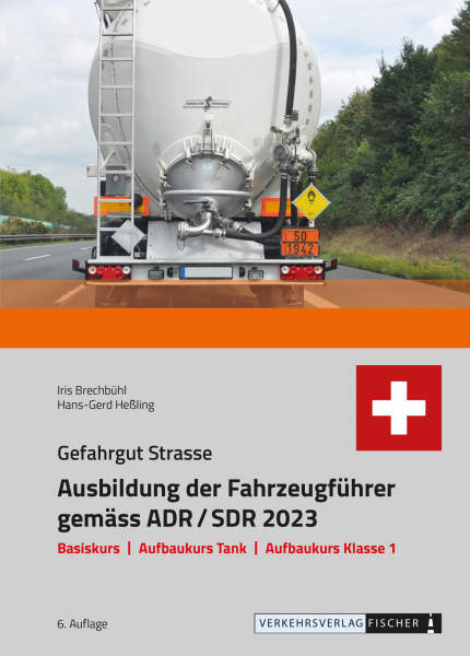 Ausbildung der Fahrzeugführer gemäss ADR/SDR 2023 Schweiz
