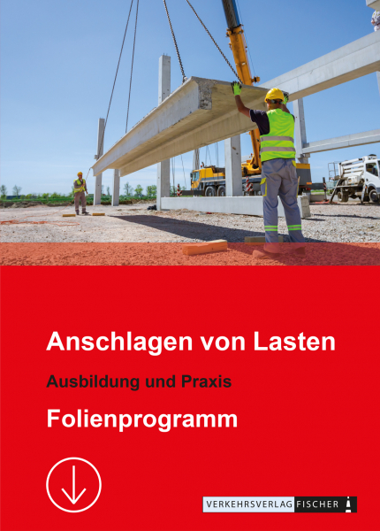 Folienprogramm Anschlagen von Lasten - Ausbildung und Prüfung
