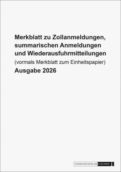 Merkblatt zu Zollanmeldungen, summarischen Anmeldungen und Wiederausfuhrmitteilungen 2026